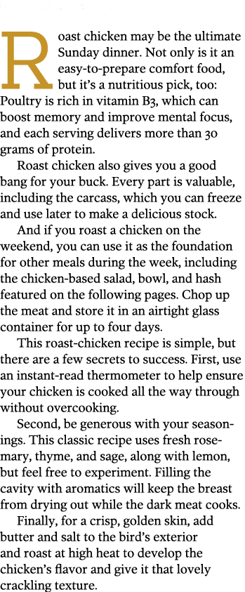 By Rebecca Katz, MS Roast chicken may be the ultimate Sunday dinner. Not only is it an easy-to-prepare comfort food, ...