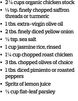 •  2¼ cups organic chicken stock •  1/3 tsp. finely chopped saffron threads or turmeric •  1 tbs. extra-virgin oli...