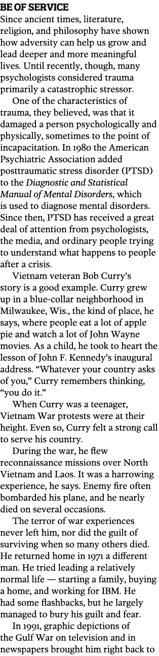 Be of Service Since ancient times, literature, religion, and philosophy have shown how adversity can help us grow and...