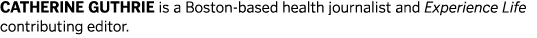 Catherine Guthrie is a Boston-based health journalist and Experience Life contributing editor. 