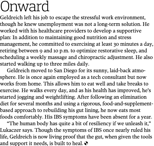 Onward Geldreich left his job to escape the stressful work environment, though he knew unemployment was not a long-te...
