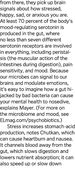 from there, they pick up brain signals about how stressed, happy, sad, or anxious you are. At least 70 percent of the...