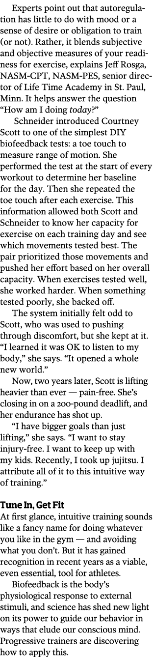 Experts point out that autoregulation has little to do with mood or a sense of desire or obligation to train (or not)...