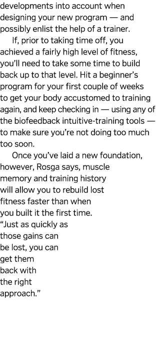 developments into account when designing your new program — and possibly enlist the help of a trainer. If, prior to t...