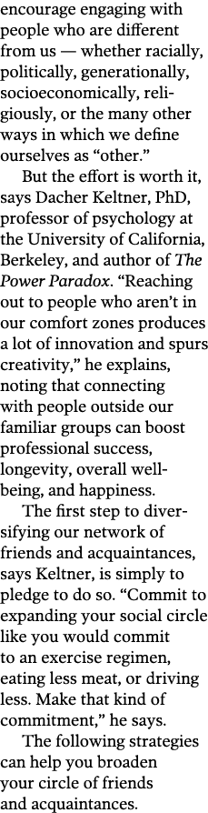 encourage engaging with people who are different from us — whether racially, politically, generationally, socioeconom...
