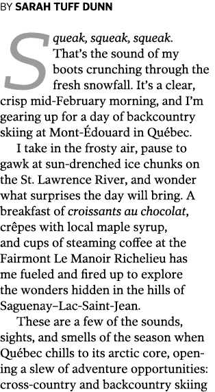 By Sarah Tuff Dunn Squeak, squeak, squeak. That’s the sound of my boots crunching through the fresh snowfall. It’s a ...