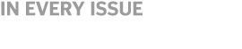 in every issue