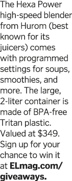 The Hexa Power high-speed blender from Hurom  best known for its juicers  comes with programmed settings for soups  s   