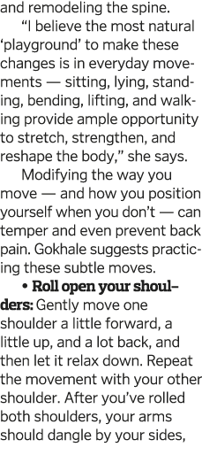 and remodeling the spine   I believe the most natural  playground  to make these changes is in everyday movements — s   