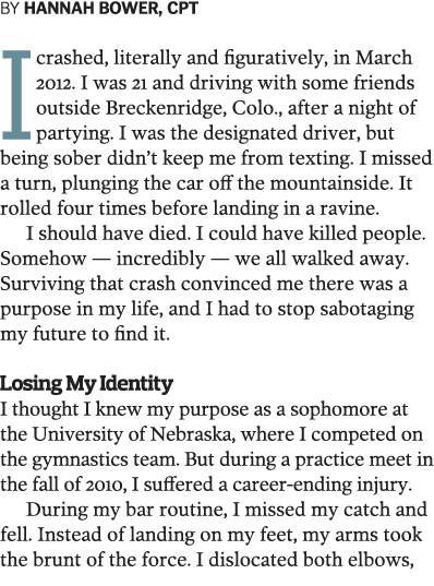 BY HANNAH BOWER  CPT I crashed  literally and figuratively  in March 2012  I was 21 and driving with some friends out   