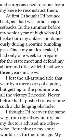 and surgeons used tendons from my knee to reconstruct them  At first  I thought I d bounce back  as I had with other    