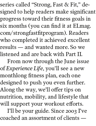 series called  Strong  Fast   Fit   designed to help readers make significant progress toward their fitness goals in    