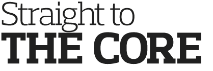 Straight to the Core