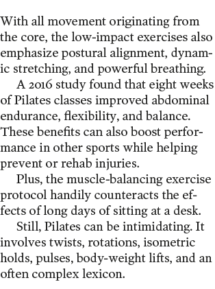 With all movement originating from the core  the low-impact exercises also emphasize postural alignment  dynamic stre   