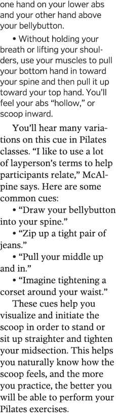 one hand on your lower abs and your other hand above your bellybutton    Without holding your breath or lifting your    