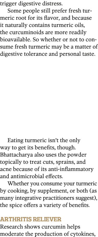 trigger digestive distress  Some people still prefer fresh turmeric root for its flavor  and because it naturally con   