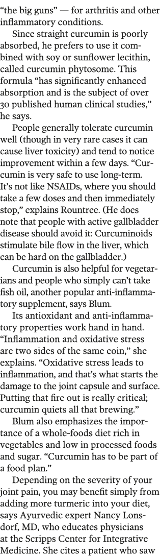  the big guns  — for arthritis and other inflammatory conditions  Since straight curcumin is poorly absorbed  he pref   