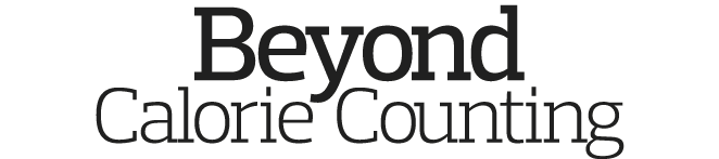 Beyond Calorie Counting