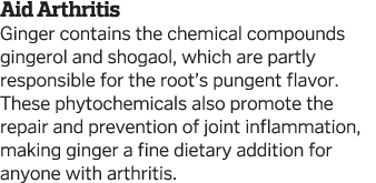 Aid Arthritis Ginger contains the chemical compounds gingerol and shogaol  which are partly responsible for the root    