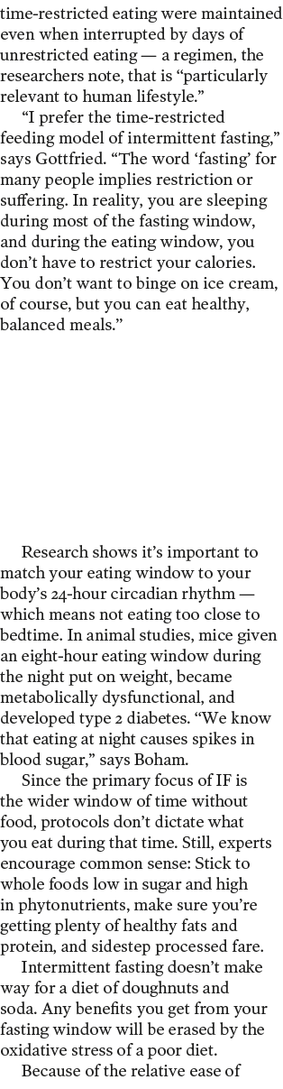 time-restricted eating were maintained even when interrupted by days of unrestricted eating — a regimen  the research   