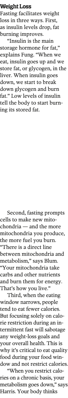 Weight Loss Fasting facilitates weight loss in three ways  First  as insulin levels drop  fat burning improves   Insu   