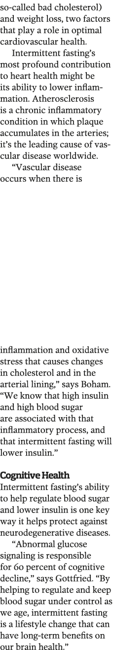 so-called bad cholesterol  and weight loss  two factors that play a role in optimal cardiovascular health  Intermitte   