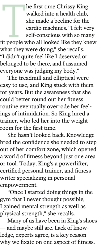 The first time Chrissy King walked into a health club  she made a beeline for the cardio machines   I felt very self-   