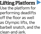 Lifting Platform    Use the platform for performing deadlifts off the floor as well as Olympic lifts  the barbell sna   