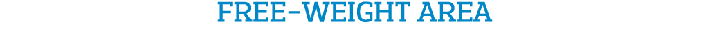 FREE-WEIGHT AREA 