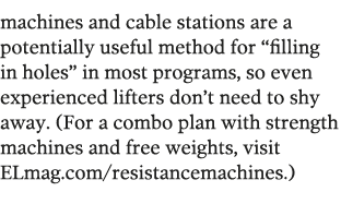 machines and cable stations are a potentially useful method for  filling in holes  in most programs  so even experien   