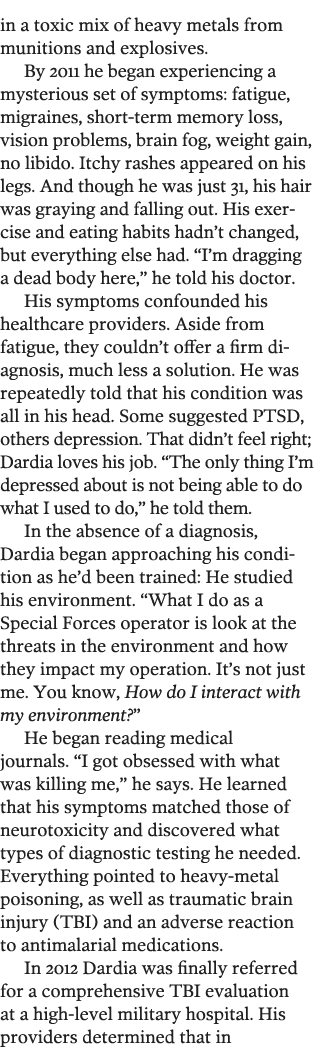 in a toxic mix of heavy metals from munitions and explosives  By 2011 he began experiencing a mysterious set of sympt   