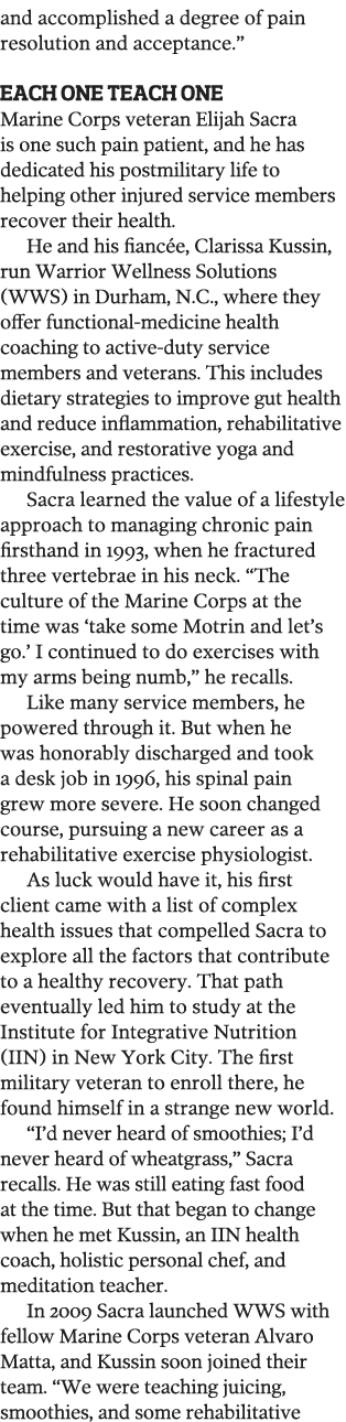 and accomplished a degree of pain resolution and acceptance   Each One Teach One Marine Corps veteran Elijah Sacra is   