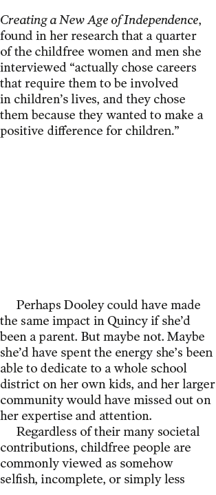 Creating a New Age of Independence  found in her research that a quarter of the childfree women and men she interview   