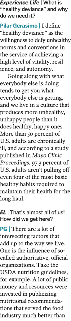 Experience Life   What is  healthy deviance  and why do we need it  Pilar Gerasimo   I define  healthy deviance  as t   