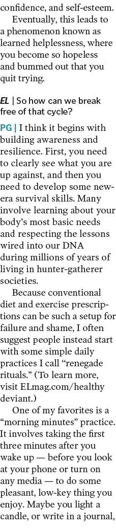 confidence  and self-esteem  Eventually  this leads to a phenomenon known as learned helplessness  where you become s   