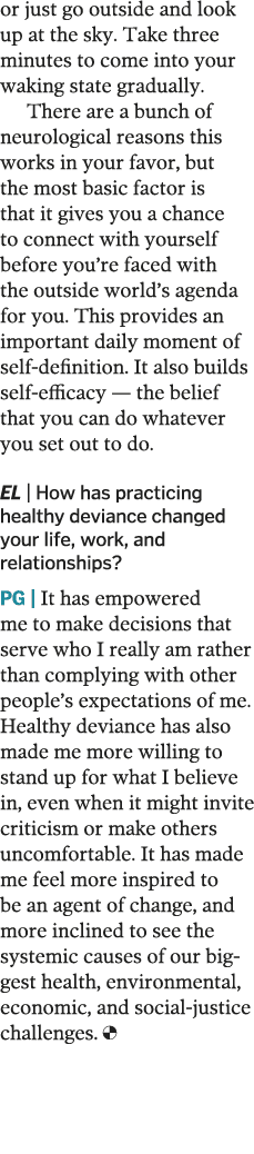 or just go outside and look up at the sky  Take three minutes to come into your waking state gradually  There are a b   