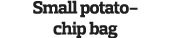 Small potato- chip bag