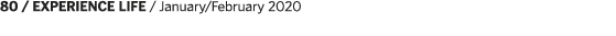 80   EXPERIENCE LIFE   January February 2020