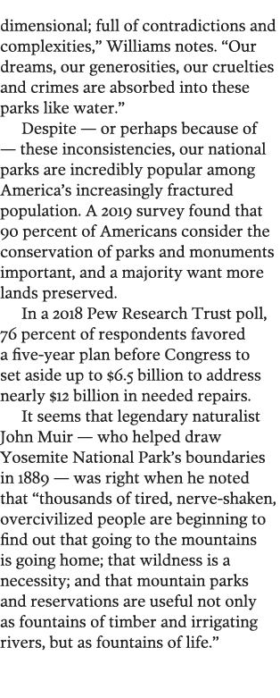 dimensional  full of contradictions and complexities   Williams notes   Our dreams  our generosities  our cruelties a   