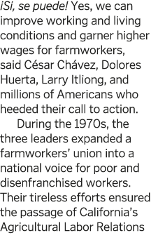 Si  se puede  Yes  we can improve working and living conditions and garner higher wages for farmworkers  said C sar    