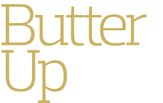 Butter Up