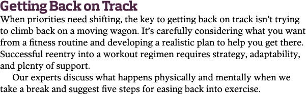 Getting Back on Track When priorities need shifting, the key to getting back on track isn t trying to climb back on a   