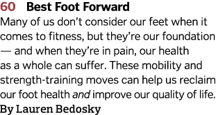 60 Best Foot Forward Many of us don t consider our feet when it comes to fitness  but they re our foundation — and wh   