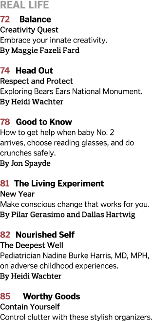 real life 72  Balance Creativity Quest Embrace your innate creativity  By Maggie Fazeli Fard 74 Head Out Respect and    