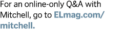 For an online-only Q A with Mitchell  go to ELmag com mitchell   