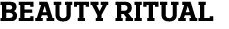 BEAUTY RITUAL