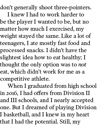 don t generally shoot three-pointers  I knew I had to work harder to be the player I wanted to be  but no matter how    
