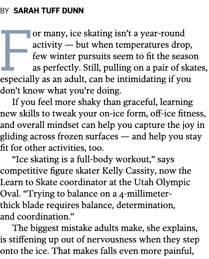 BY SARAH TUFF DUNN F or many  ice skating isn t a year-round activity — but when temperatures drop  few winter pursui   