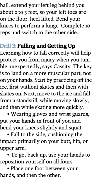 ball  extend your left leg behind you about 2 to 3 feet  so your left toes are on the floor  heel lifted  Bend your k   
