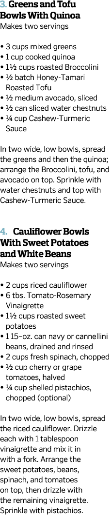 3  Greens and Tofu Bowls With Quinoa Makes two servings    3 cups mixed greens    1 cup cooked quinoa    11 2 cups ro   